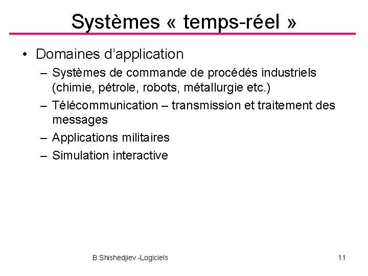 Systèmes « temps-réel » • Domaines d’application – Systèmes de commande de procédés industriels