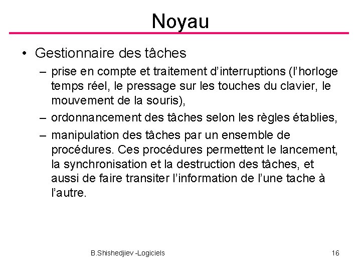 Noyau • Gestionnaire des tâches – prise en compte et traitement d’interruptions (l’horloge temps