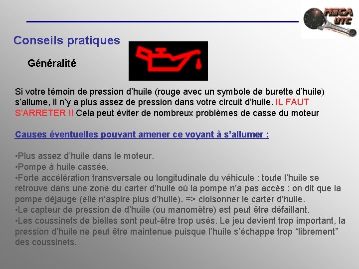 Conseils pratiques Généralité Si votre témoin de pression d’huile (rouge avec un symbole de