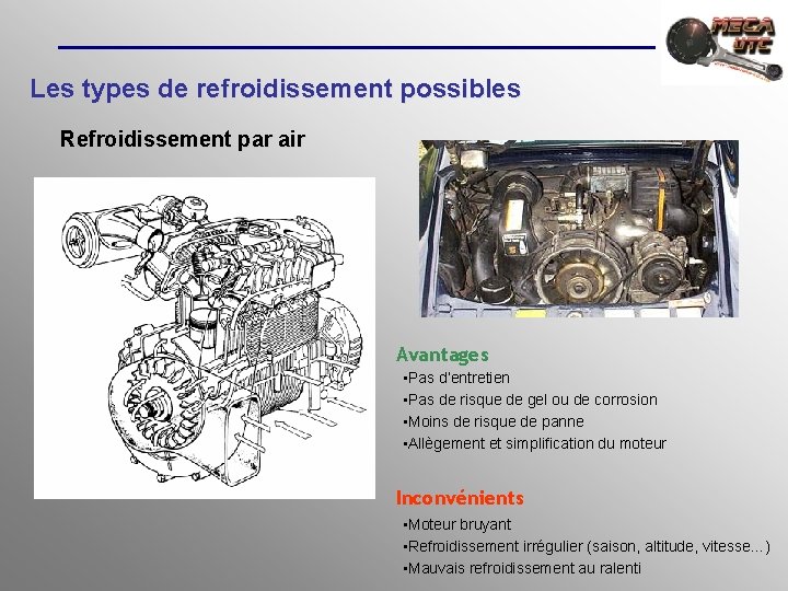 Les types de refroidissement possibles Refroidissement par air Avantages • Pas d’entretien • Pas