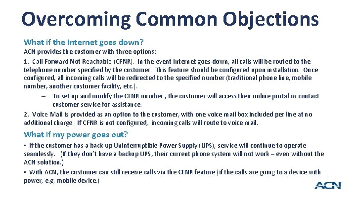 Overcoming Common Objections What if the Internet goes down? ACN provides the customer with