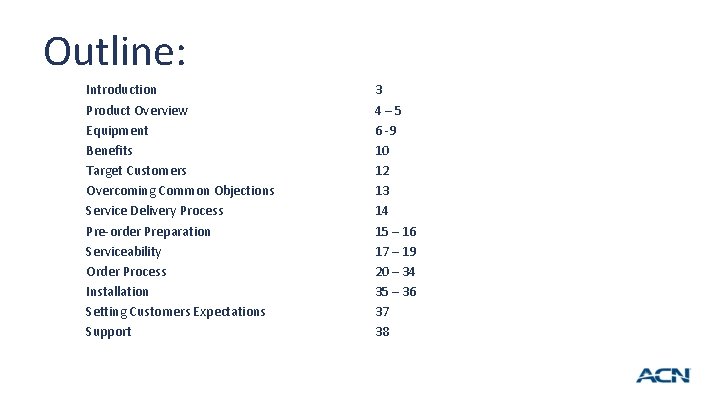 Outline: Introduction Product Overview Equipment Benefits Target Customers Overcoming Common Objections Service Delivery Process Outline: Introduction Product Overview Equipment Benefits Target Customers Overcoming Common Objections Service Delivery Process