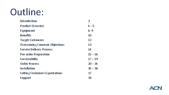Outline: Introduction Product Overview Equipment Benefits Target Customers Overcoming Common Objections Service Delivery Process