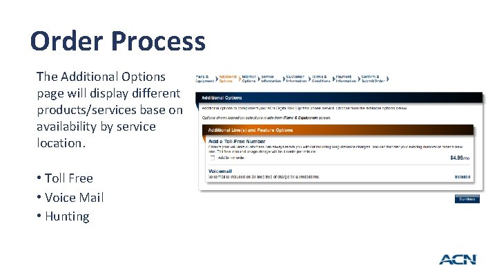Order Process The Additional Options page will display different products/services base on availability by Order Process The Additional Options page will display different products/services base on availability by