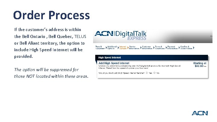 Order Process If the customer’s address is within the Bell Ontario , Bell Quebec, Order Process If the customer’s address is within the Bell Ontario , Bell Quebec,