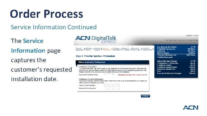 Order Process Service Information Continued The Service Information page captures the customer’s requested installation Order Process Service Information Continued The Service Information page captures the customer’s requested installation
