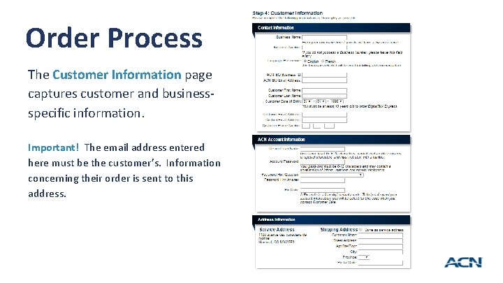 Order Process The Customer Information page captures customer and businessspecific information. Important! The email