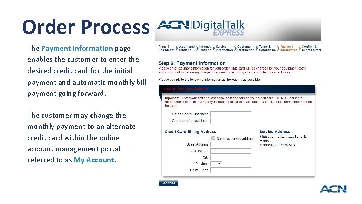 Order Process The Payment Information page enables the customer to enter the desired credit