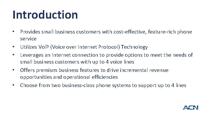 Introduction • Provides small business customers with cost-effective, feature-rich phone service • Utilizes Vol.