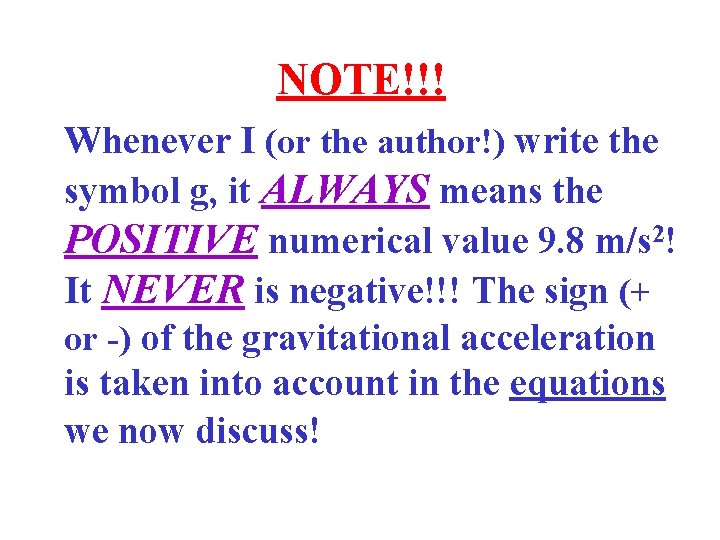 NOTE!!! Whenever I (or the author!) write the symbol g, it ALWAYS means the