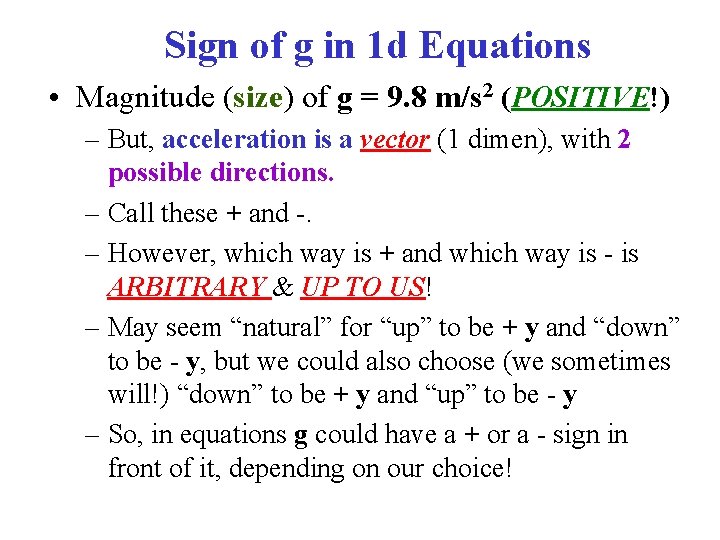 Sign of g in 1 d Equations • Magnitude (size) of g = 9.
