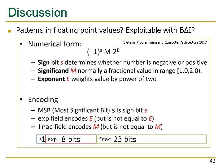 Discussion n Patterns in floating point values? Exploitable with BΔI? Systems Programming and Computer