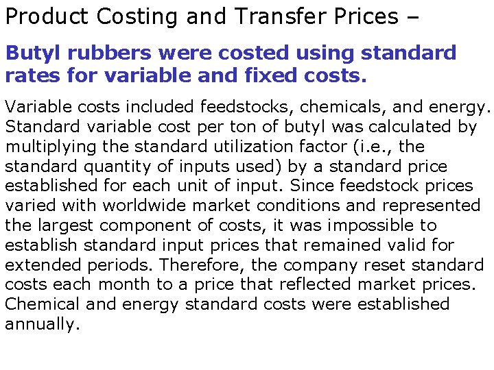 Product Costing and Transfer Prices – Butyl rubbers were costed using standard rates for