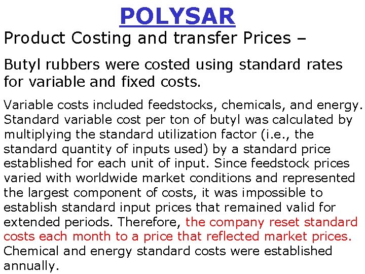 POLYSAR Product Costing and transfer Prices – Butyl rubbers were costed using standard rates
