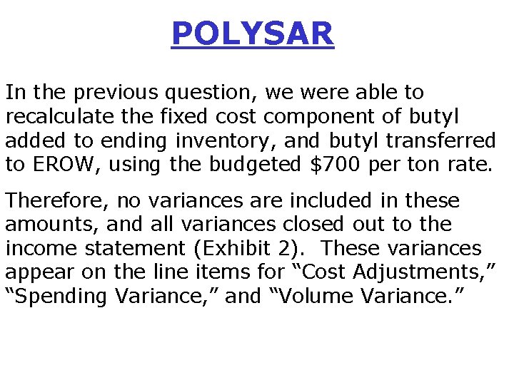 POLYSAR In the previous question, we were able to recalculate the fixed cost component