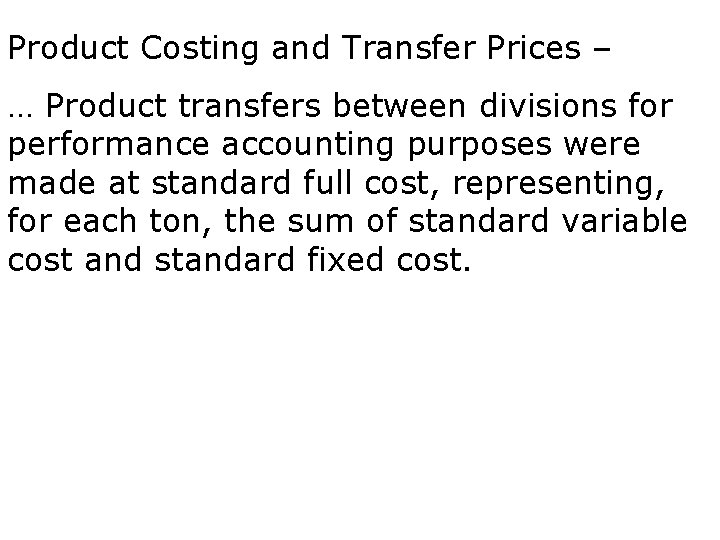 Product Costing and Transfer Prices – … Product transfers between divisions for performance accounting