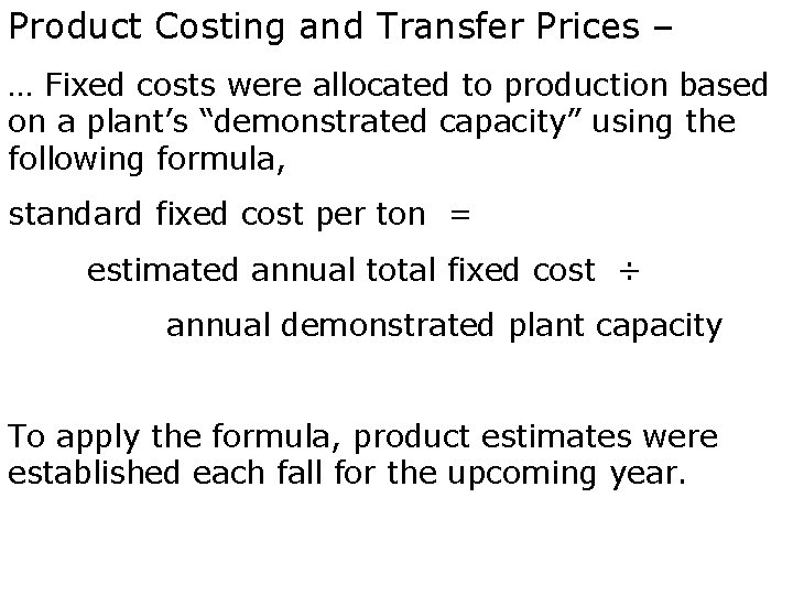 Product Costing and Transfer Prices – … Fixed costs were allocated to production based