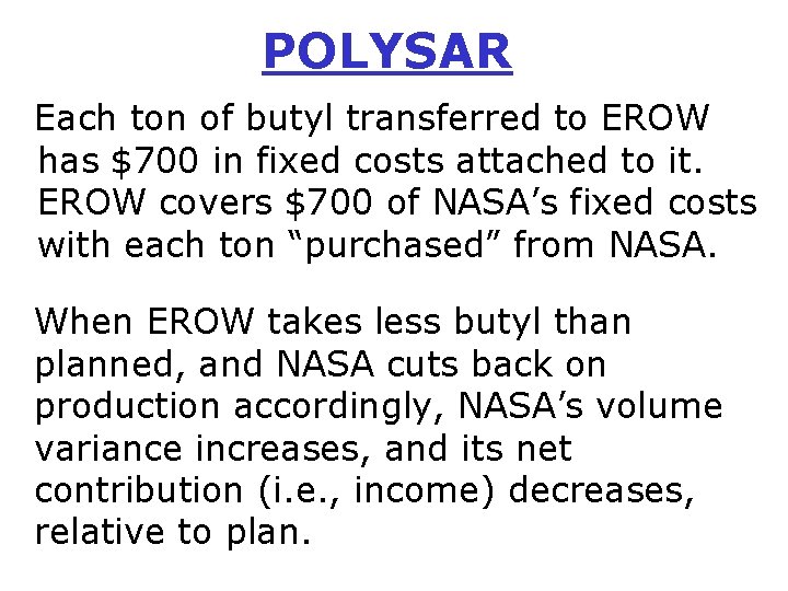 POLYSAR Each ton of butyl transferred to EROW has $700 in fixed costs attached