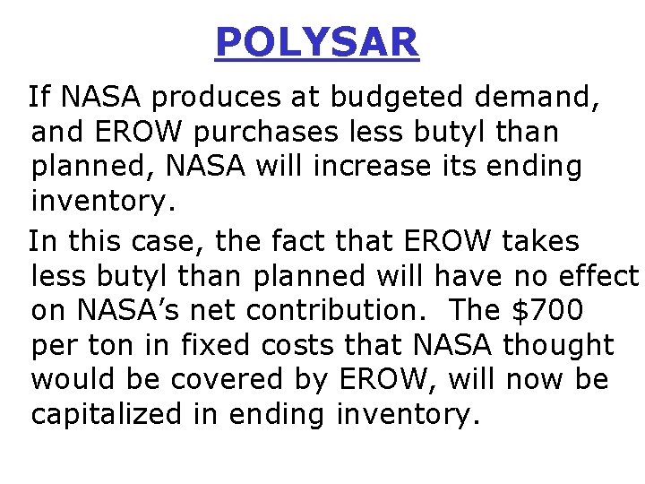 POLYSAR If NASA produces at budgeted demand, and EROW purchases less butyl than planned,