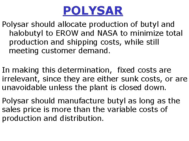 POLYSAR Polysar should allocate production of butyl and halobutyl to EROW and NASA to