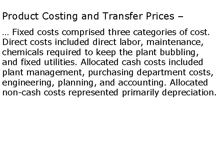 Product Costing and Transfer Prices – … Fixed costs comprised three categories of cost.
