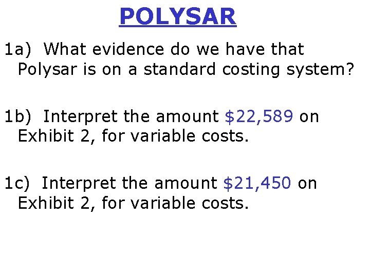 POLYSAR 1 a) What evidence do we have that Polysar is on a standard