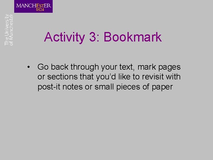 Activity 3: Bookmark • Go back through your text, mark pages or sections that