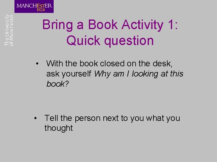 Bring a Book Activity 1: Quick question • With the book closed on the