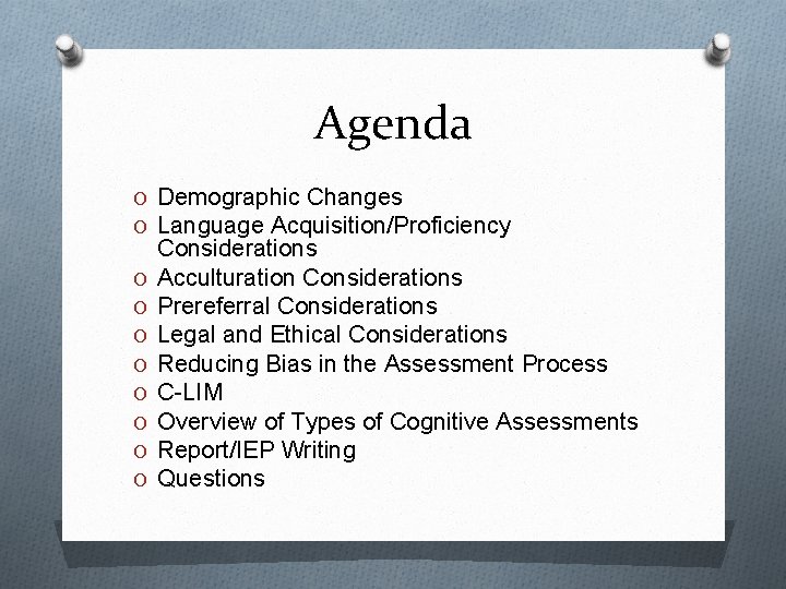 Agenda O Demographic Changes O Language Acquisition/Proficiency O O O O Considerations Acculturation Considerations