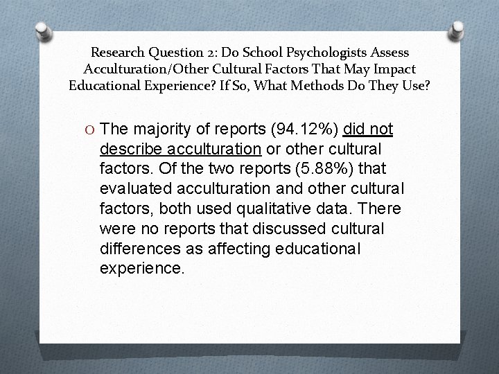 Research Question 2: Do School Psychologists Assess Acculturation/Other Cultural Factors That May Impact Educational