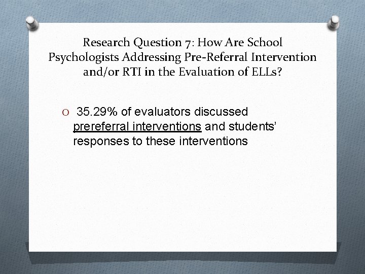Research Question 7: How Are School Psychologists Addressing Pre-Referral Intervention and/or RTI in the