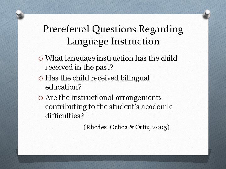 Prereferral Questions Regarding Language Instruction O What language instruction has the child received in