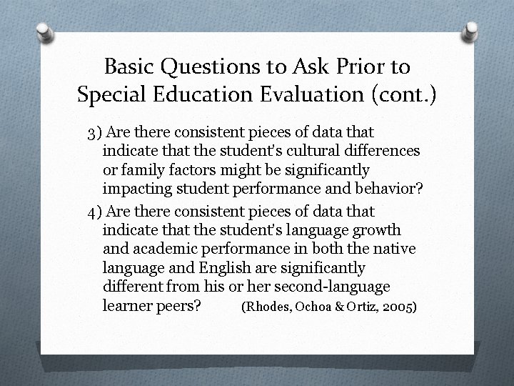 Basic Questions to Ask Prior to Special Education Evaluation (cont. ) 3) Are there