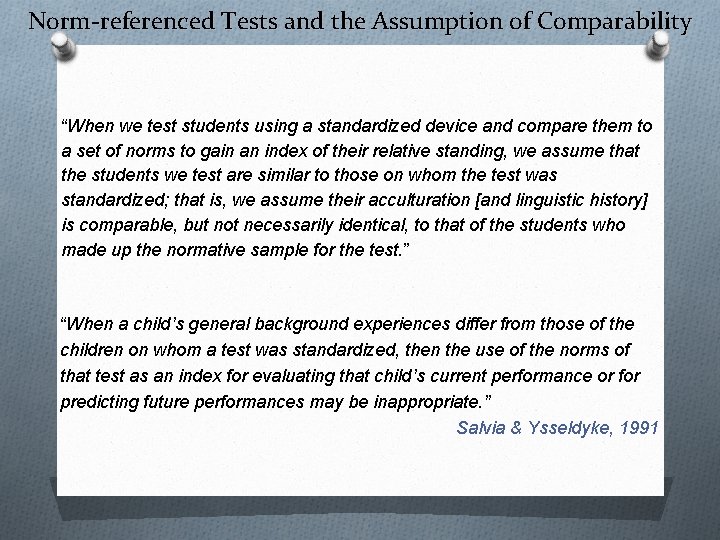 Norm-referenced Tests and the Assumption of Comparability “When we test students using a standardized