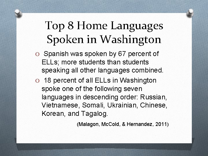 Top 8 Home Languages Spoken in Washington O Spanish was spoken by 67 percent
