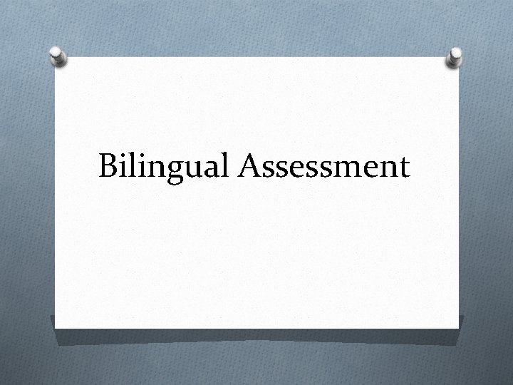 Bilingual Assessment 