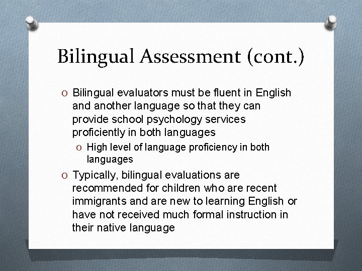 Bilingual Assessment (cont. ) O Bilingual evaluators must be fluent in English and another