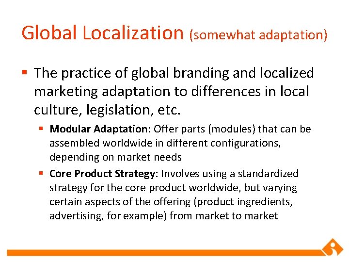 Global Localization (somewhat adaptation) § The practice of global branding and localized marketing adaptation