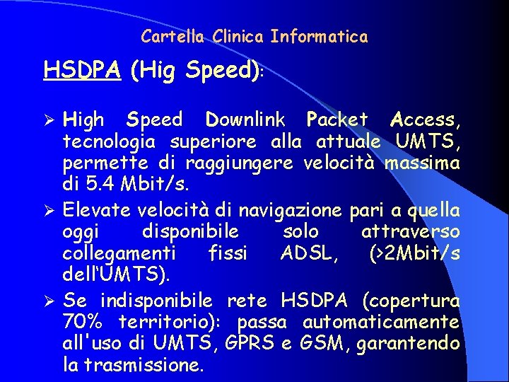 Cartella Clinica Informatica HSDPA (Hig Speed): High Speed Downlink Packet Access, tecnologia superiore alla