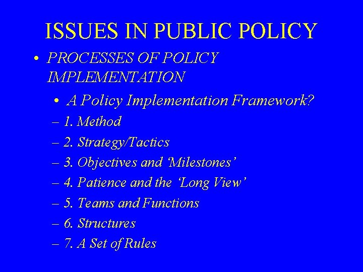 ISSUES IN PUBLIC POLICY • PROCESSES OF POLICY IMPLEMENTATION • A Policy Implementation Framework?