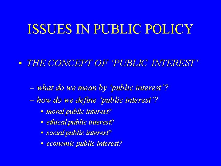 ISSUES IN PUBLIC POLICY • THE CONCEPT OF ‘PUBLIC INTEREST’ – what do we