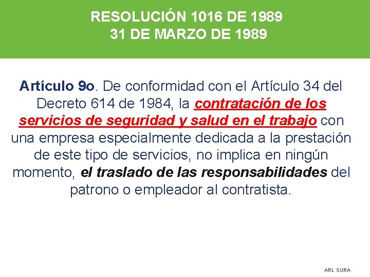 RESOLUCIÓN 1016 DE 1989 31 DE MARZO DE 1989 Artículo 9 o. De conformidad