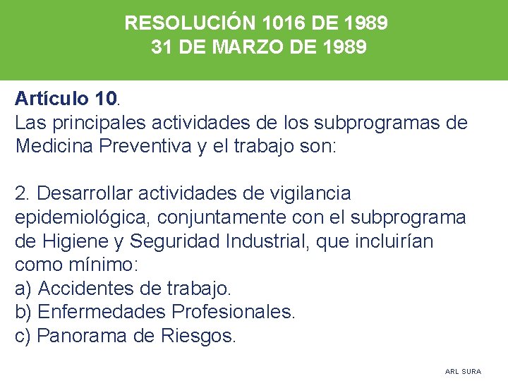 RESOLUCIÓN 1016 DE 1989 31 DE MARZO DE 1989 Artículo 10. Las principales actividades