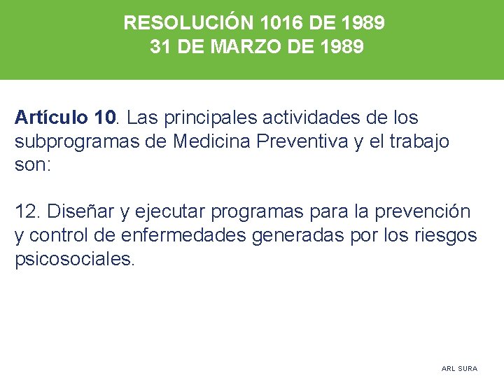 RESOLUCIÓN 1016 DE 1989 31 DE MARZO DE 1989 Artículo 10. Las principales actividades