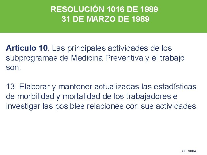 RESOLUCIÓN 1016 DE 1989 31 DE MARZO DE 1989 Artículo 10. Las principales actividades