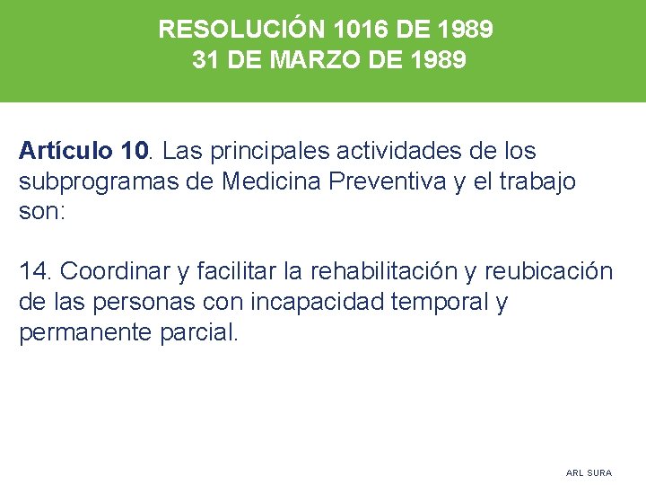 RESOLUCIÓN 1016 DE 1989 31 DE MARZO DE 1989 Artículo 10. Las principales actividades