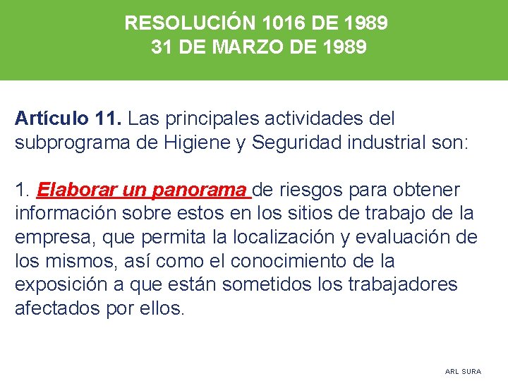 RESOLUCIÓN 1016 DE 1989 31 DE MARZO DE 1989 Artículo 11. Las principales actividades