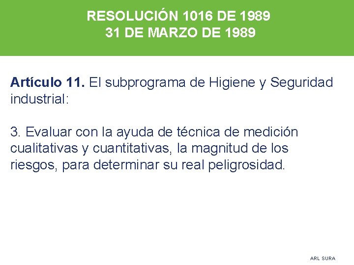 RESOLUCIÓN 1016 DE 1989 31 DE MARZO DE 1989 Artículo 11. El subprograma de