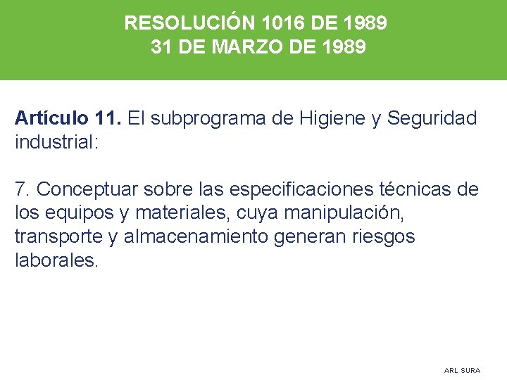 RESOLUCIÓN 1016 DE 1989 31 DE MARZO DE 1989 Artículo 11. El subprograma de