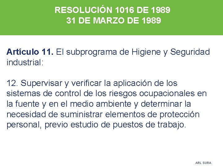 RESOLUCIÓN 1016 DE 1989 31 DE MARZO DE 1989 Artículo 11. El subprograma de